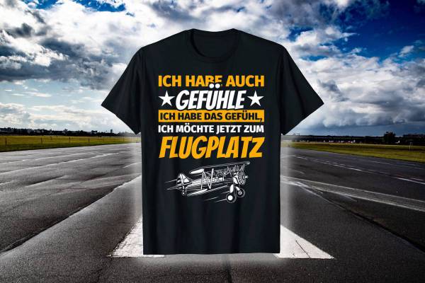 Piloten T-Shirt "Ich habe auch Gefühle"