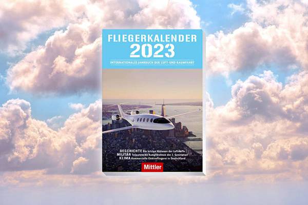 Fliegerkalender 2023: Internationales Jahrbuch der Luft – und Raumfahrt